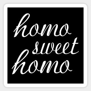 Funny "Homo Sweet Homo" Pun Gay Pride (white text) Magnet